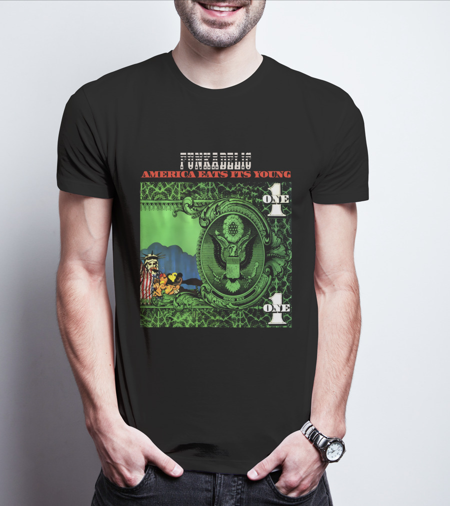Funkadelic America Eats Its Young One Dollar Bill T-Shirt