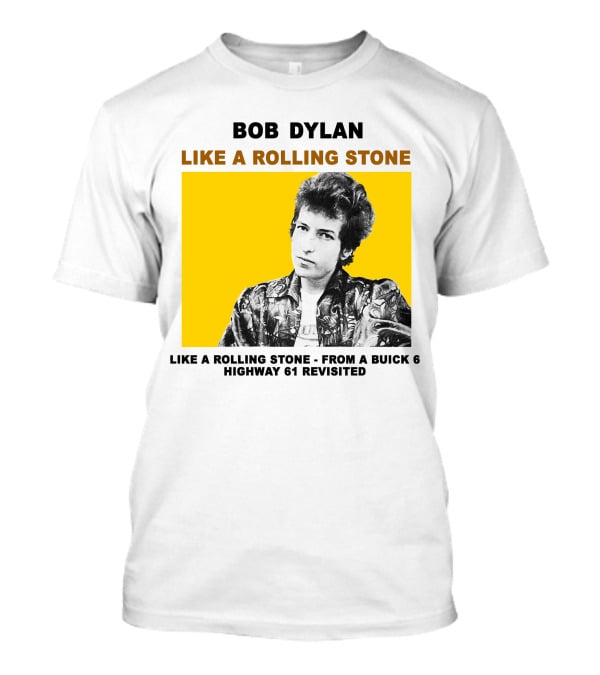 Bob Dylan Like A Rolling Stone Highway 61 Revisited From A Buick T-Shirt