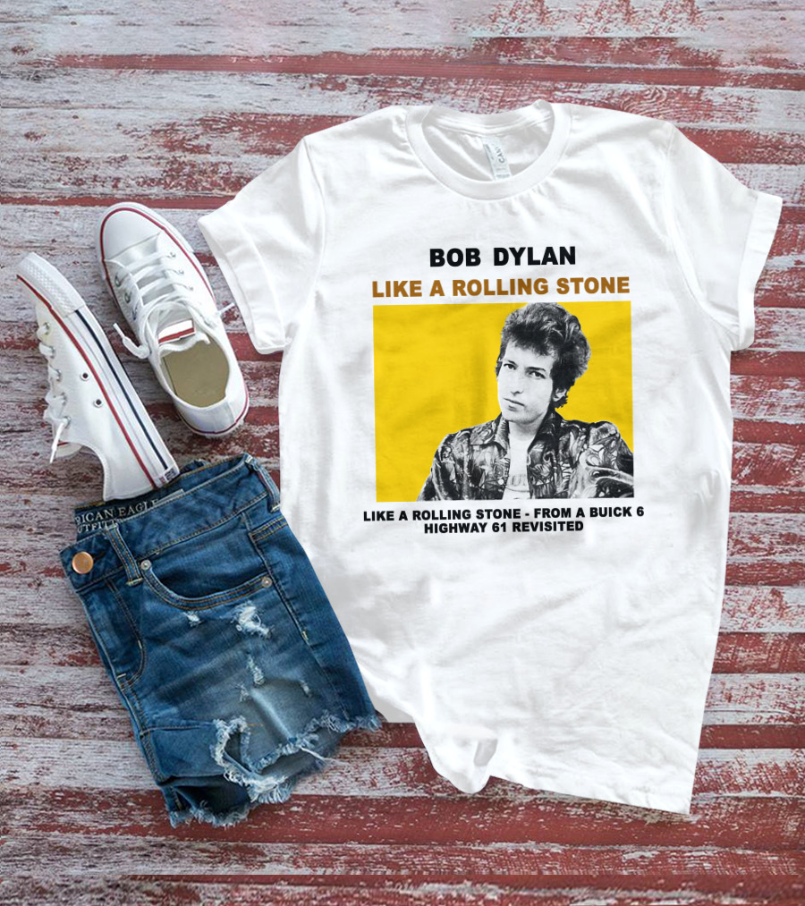 Bob Dylan Like A Rolling Stone Highway 61 Revisited From A Buick T-Shirt
