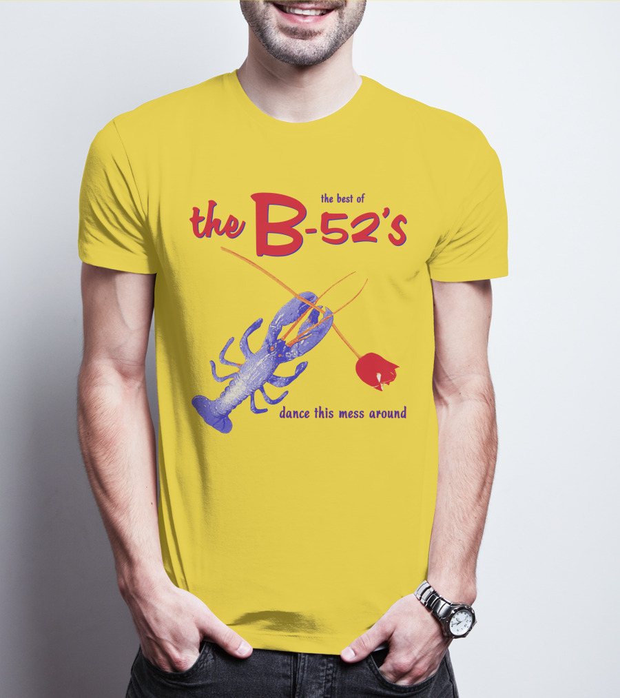 The Best Of The B-52'S Dance This Mess Around Lobster T-Shirt