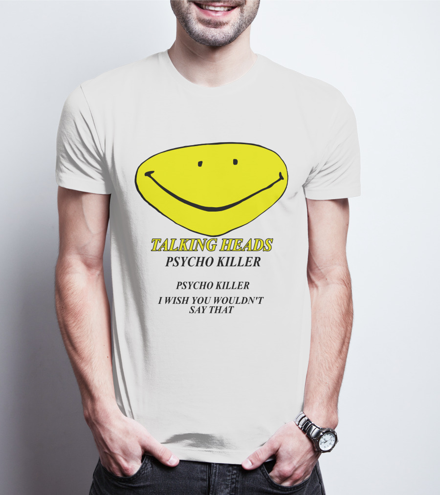 Talking Heads Psycho Killer I Wish You Wouldn't Say That T-Shirt
