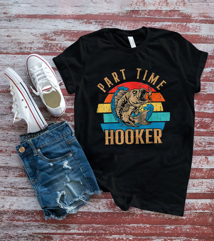 Part Time Hooker Fishing Vintage Sunset T-Shirt