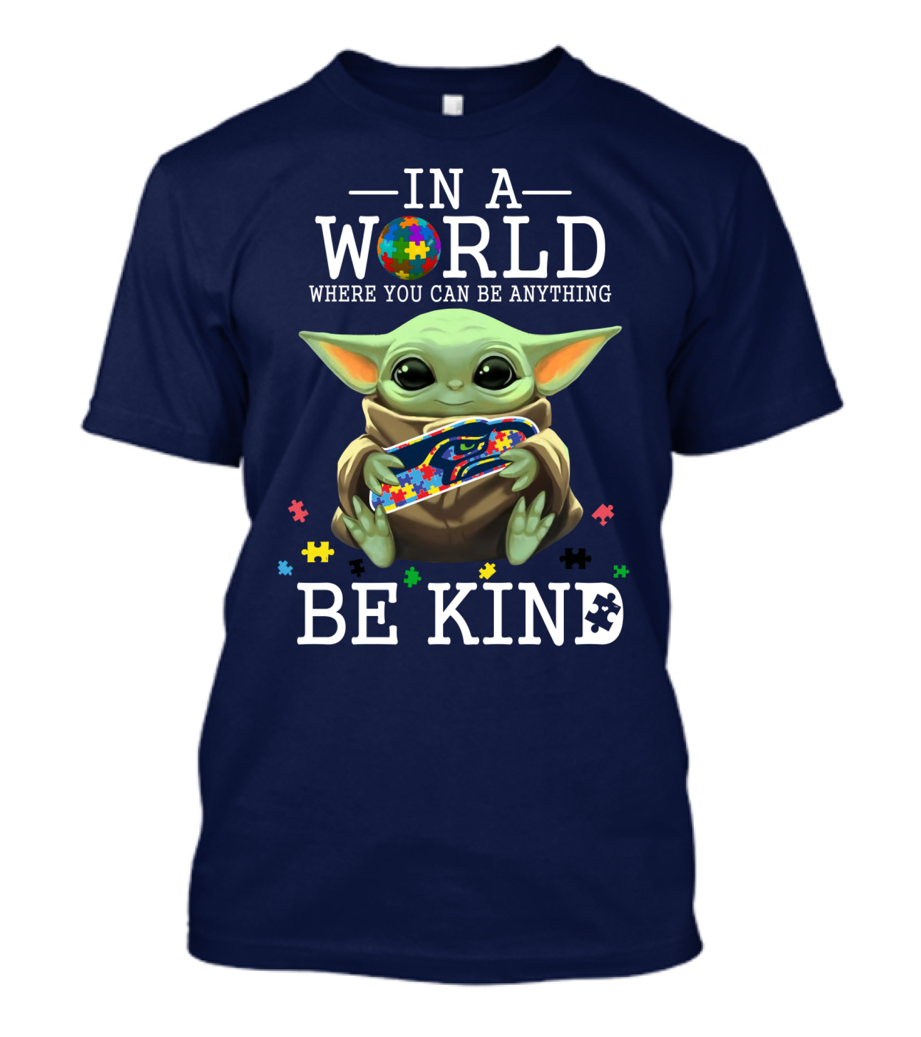 IN A WORLD WHERE YOU CAN BE ANYTHING BE KIND BABY YODA AUTISM SEAHAWKS T-Shirt