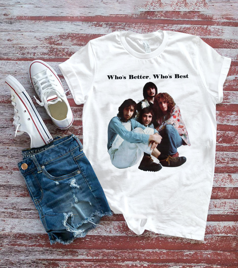 Who's Better, Who's Best The Who T-Shirt