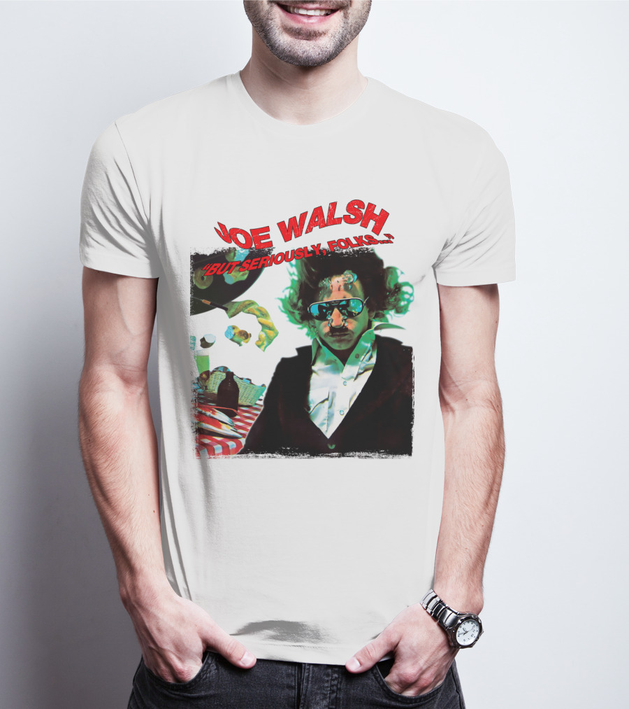 Joe Walsh But Seriously Folks T-Shirt