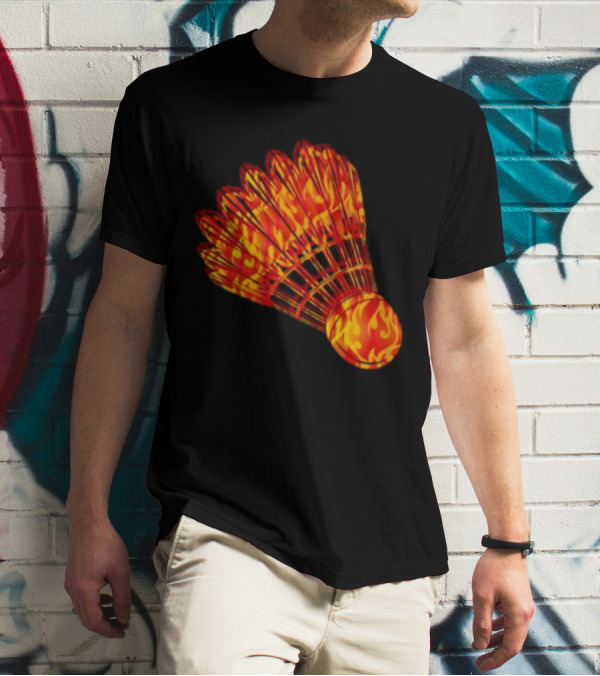 Badminton Shuttlecock In Fire Flames T-Shirt