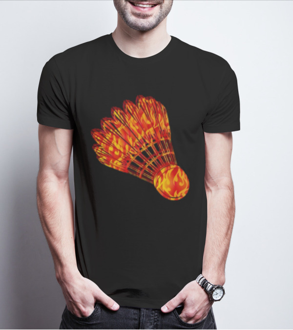 Badminton Shuttlecock In Fire Flames T-Shirt