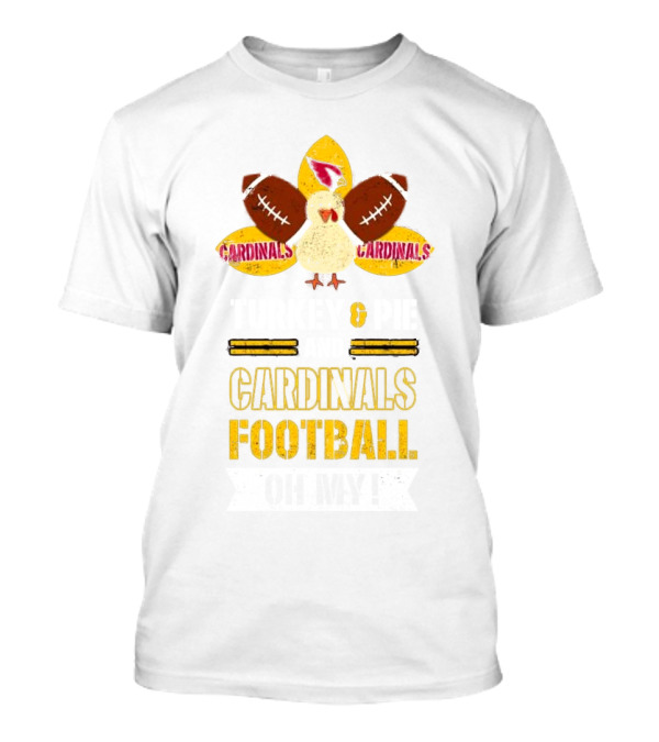 Arizona Cardinals Turkey Pie Football Thanksgiving T-Shirt
