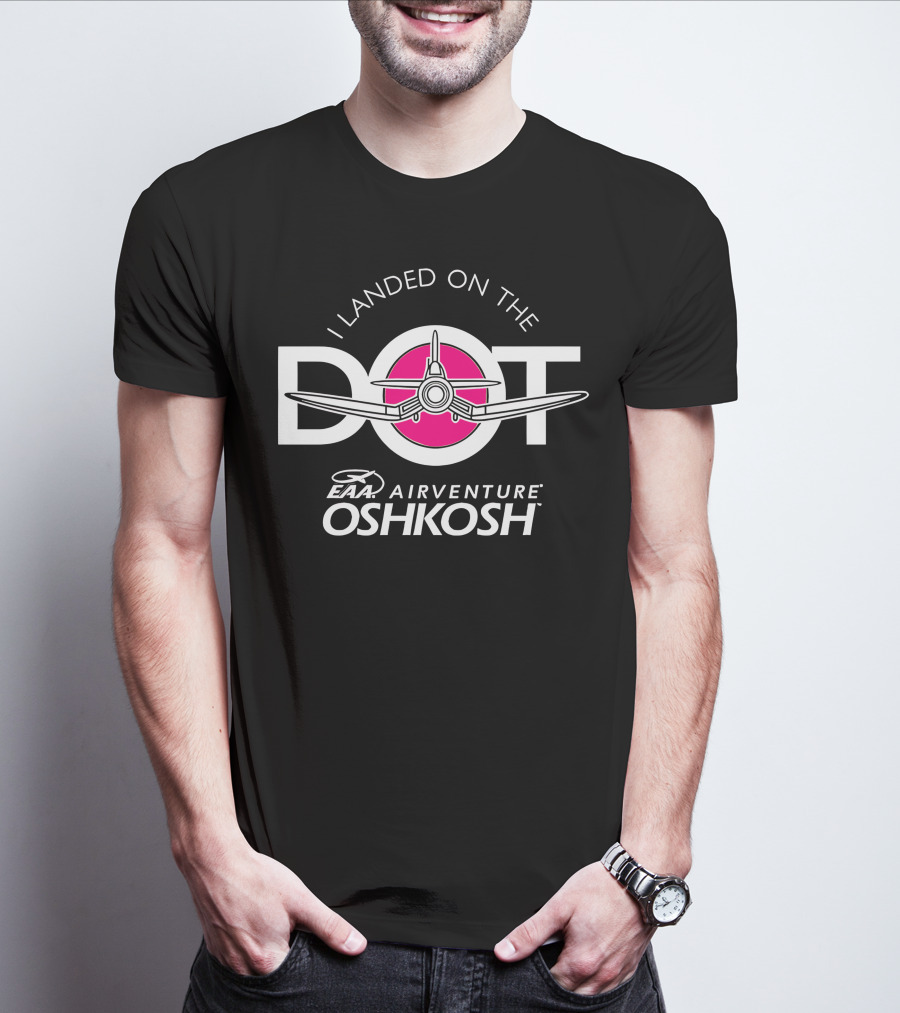 I Landed On The Pink Dot EAA AirVenture Oshkosh T-Shirt