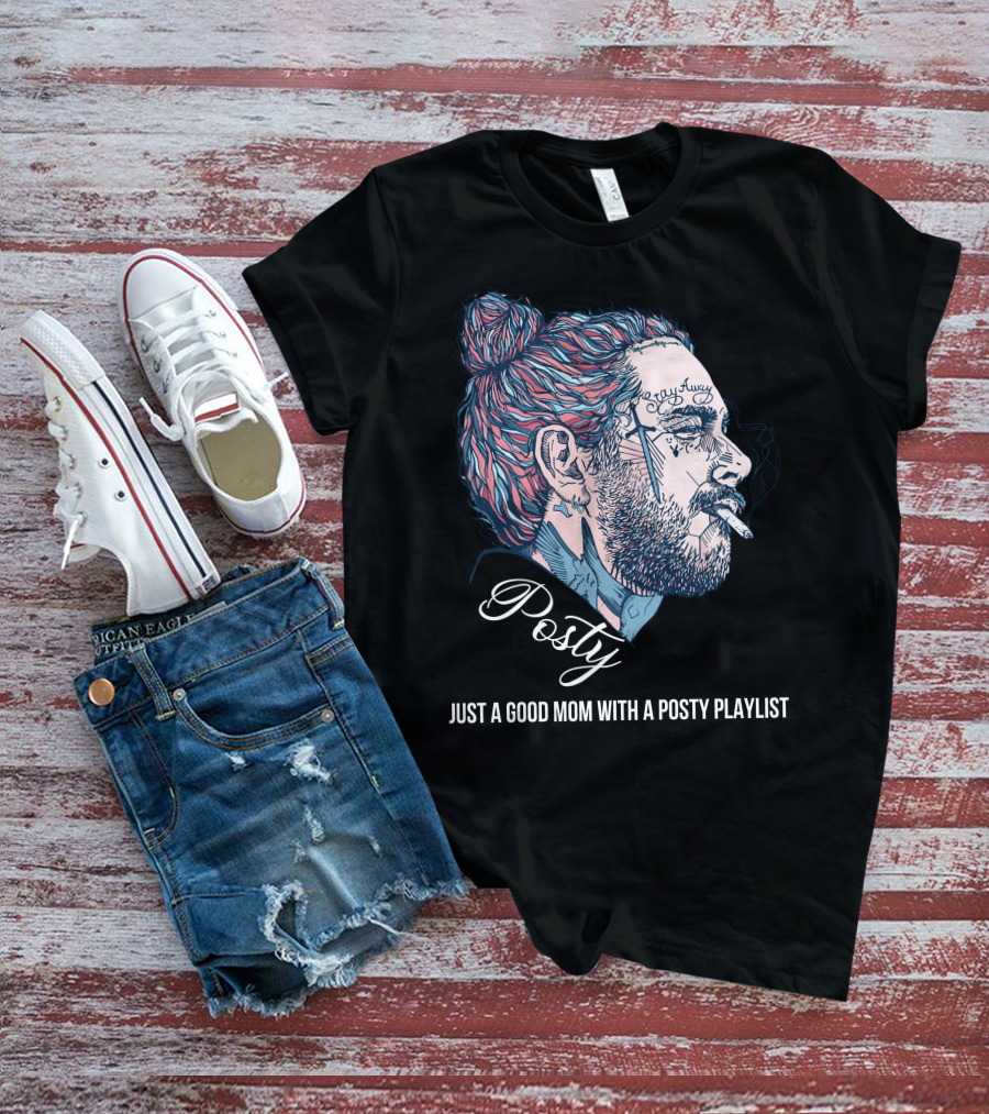 Posty Just A Good Mom With A Posty Playlist T-Shirt
