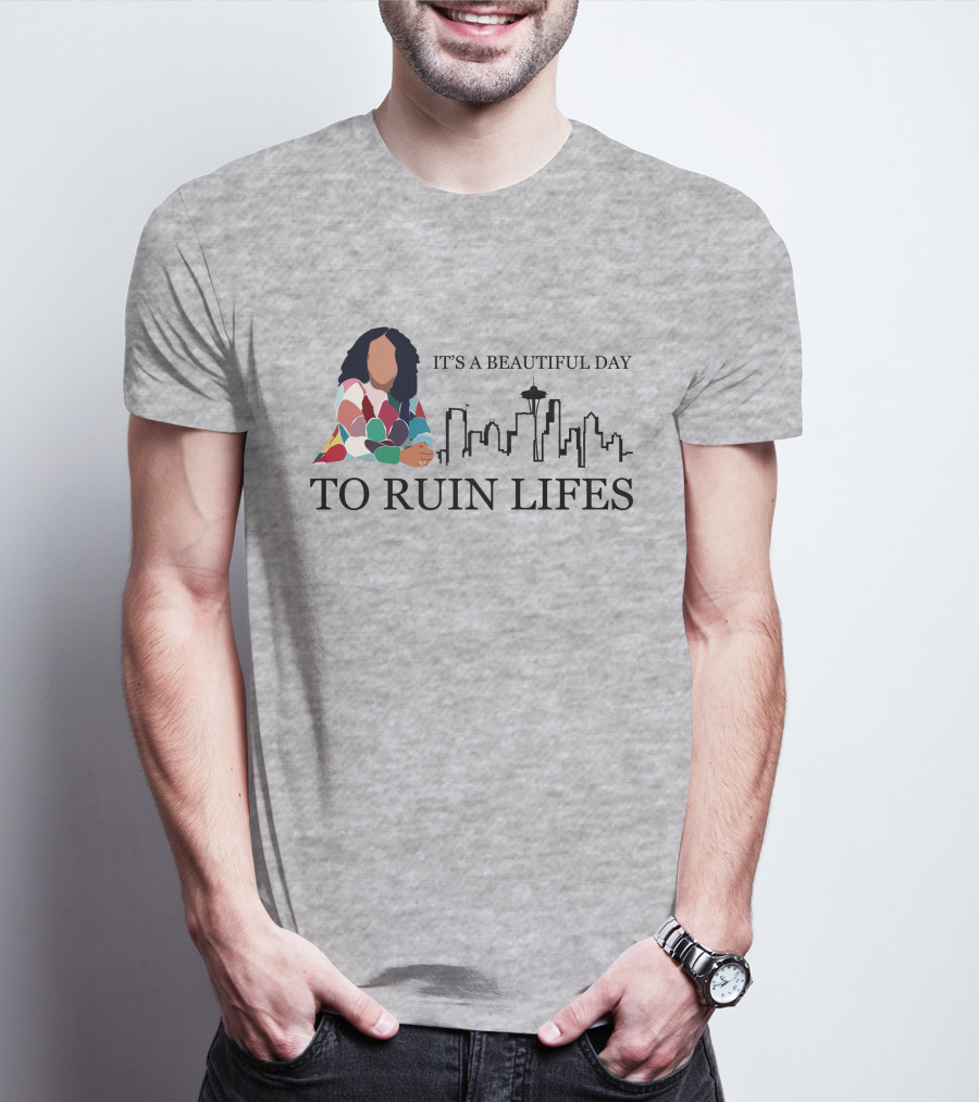 It's A Beautiful Day To Ruin Lifes Seattle Skyline T-Shirt
