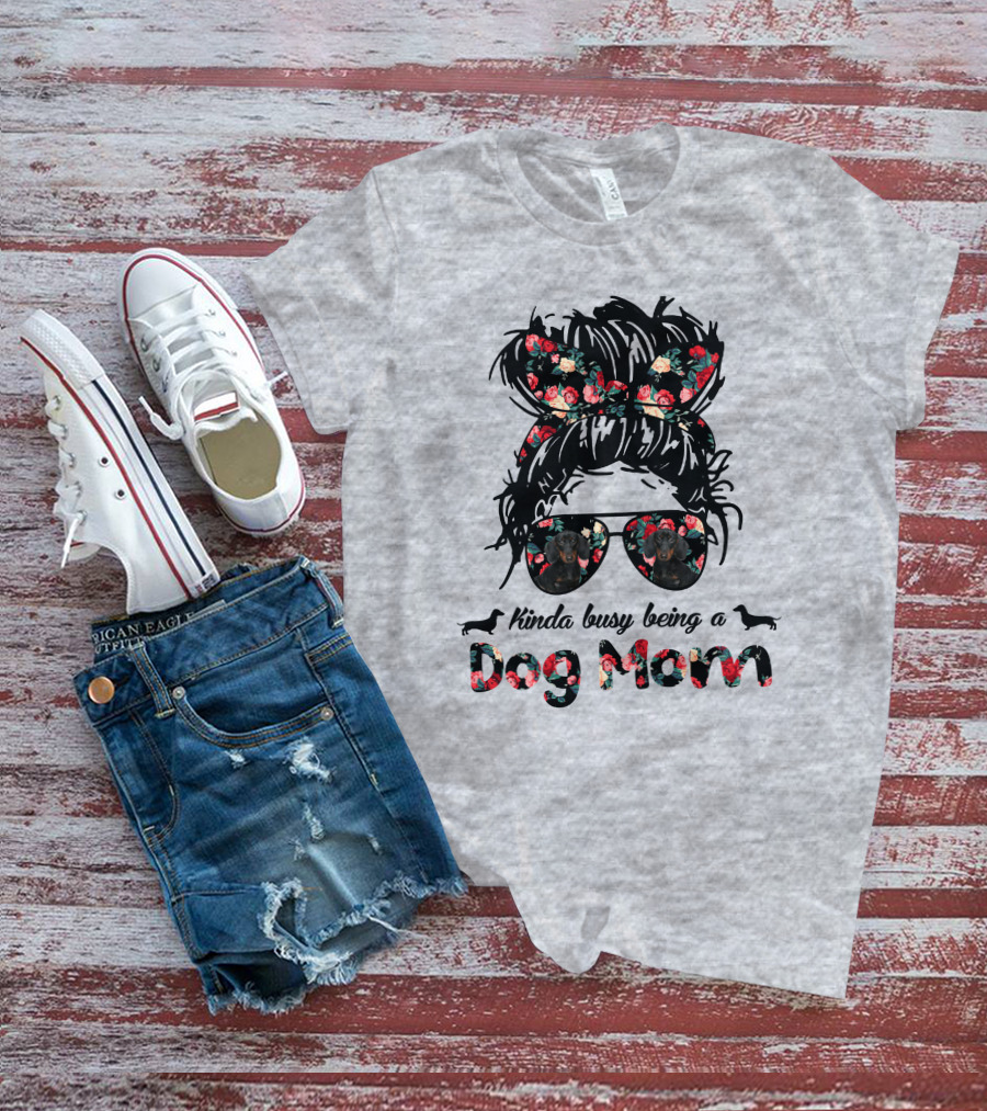 Kinda Busy Being A Dog Mom T-Shirt