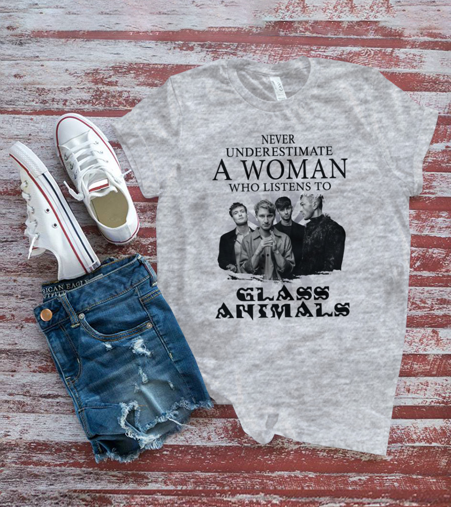 Never Underestimate A Woman Who Listens To Glass Animals T-Shirt