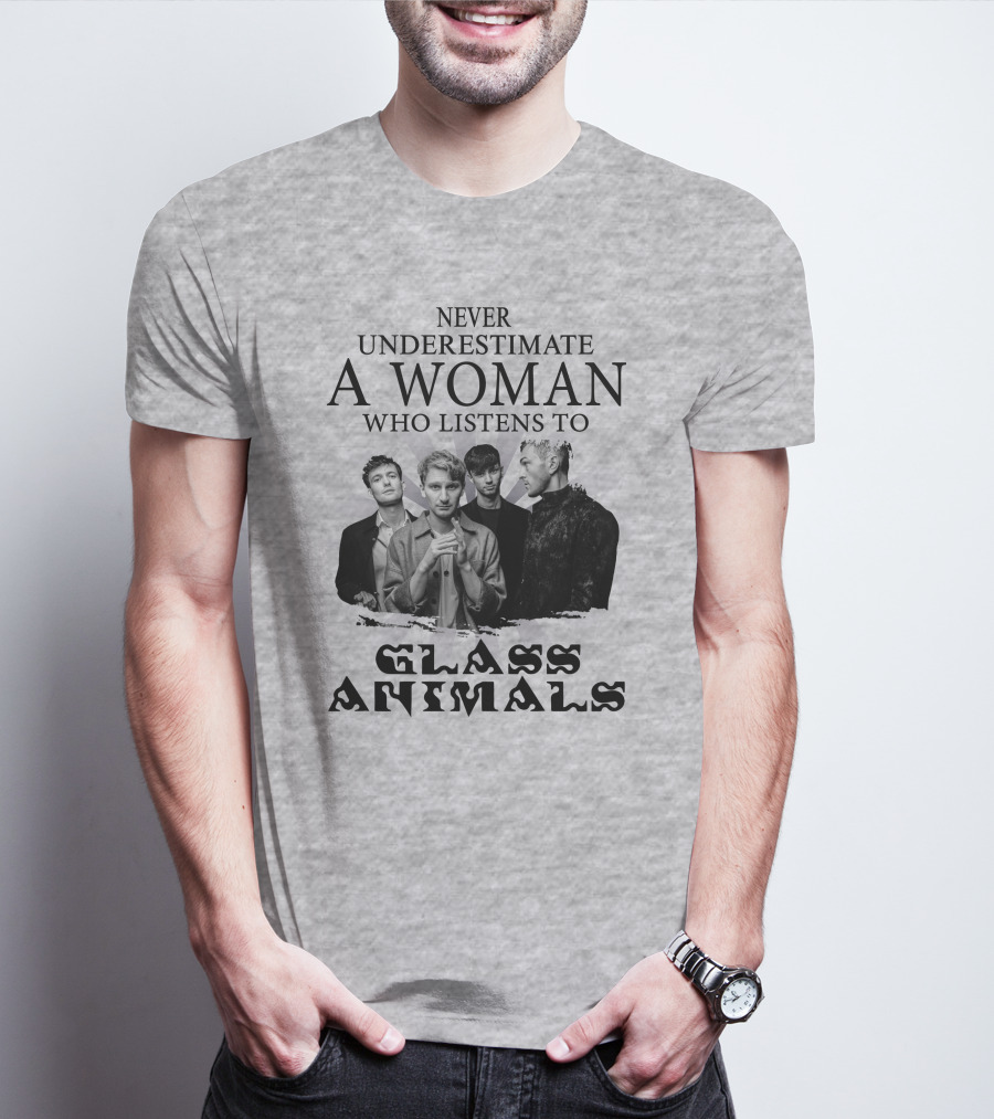 Never Underestimate A Woman Who Listens To Glass Animals T-Shirt