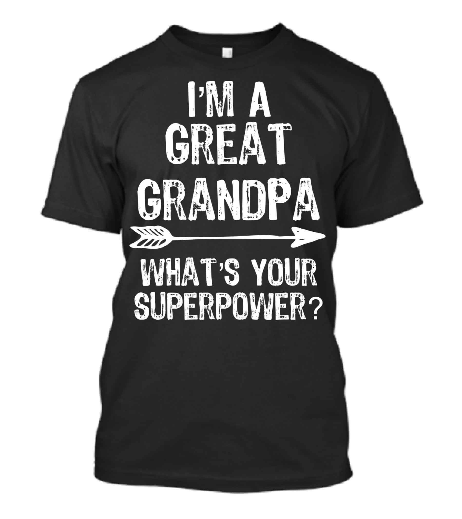 I'm A Great Grandpa What's Your Superpower Arrow T-Shirt