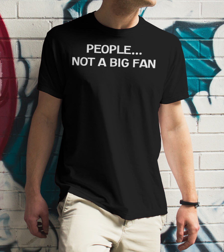 People Not A Big Fan Introvert T-Shirt