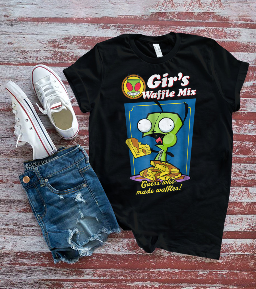 Gir's Waffle Mix Guess Who Made Waffles Invader Zim Girs Waffle Mix T-Shirt