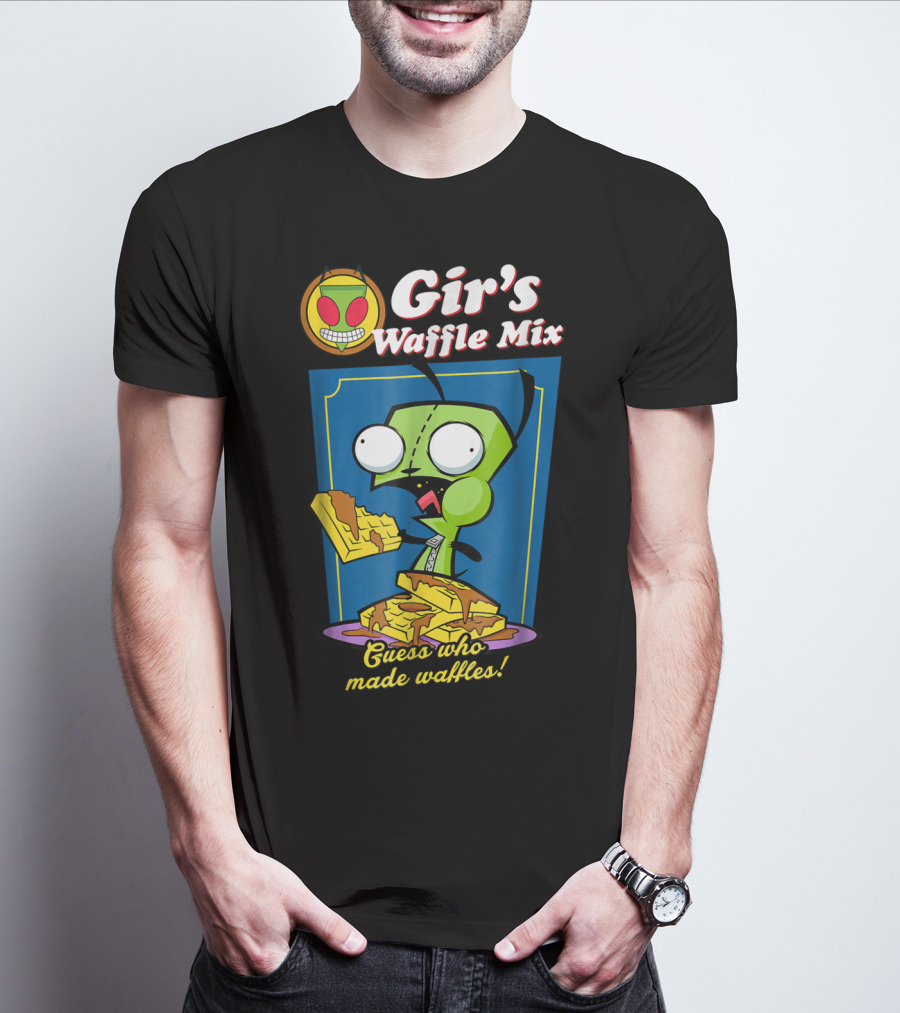 Gir's Waffle Mix Guess Who Made Waffles Invader Zim Girs Waffle Mix T-Shirt