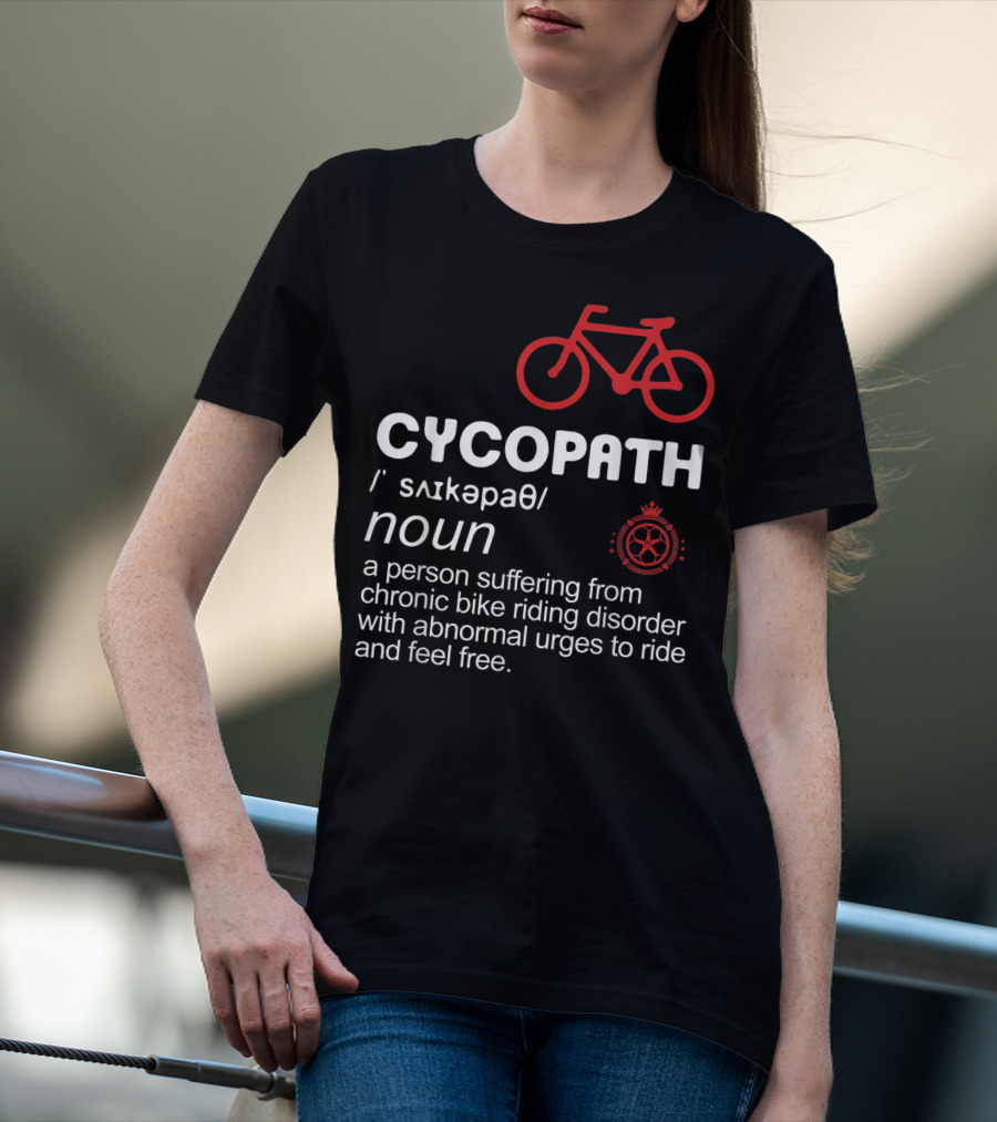 CYCOPATH Chronic Bike Riding Disorder Funny Bicycle Riders Definition T-Shirt