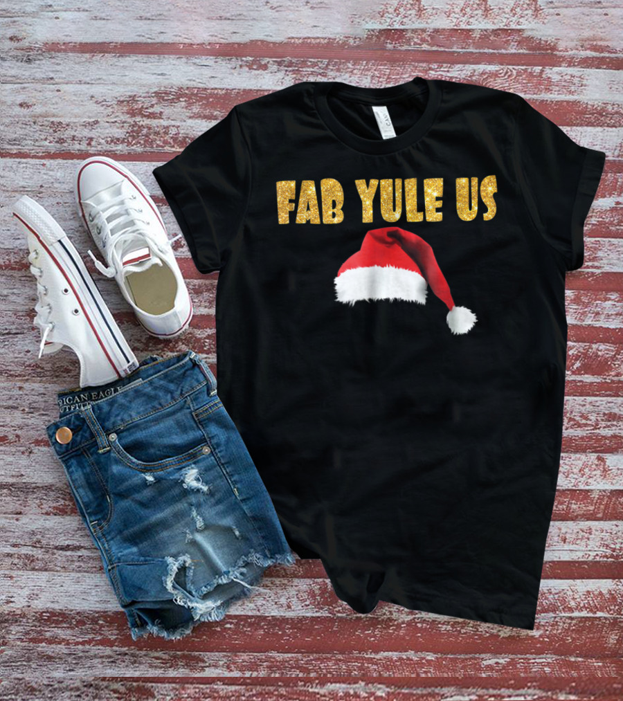 FabYULEus Christmas Festive Santa Hat Funny Yule Xmas14 T-Shirt