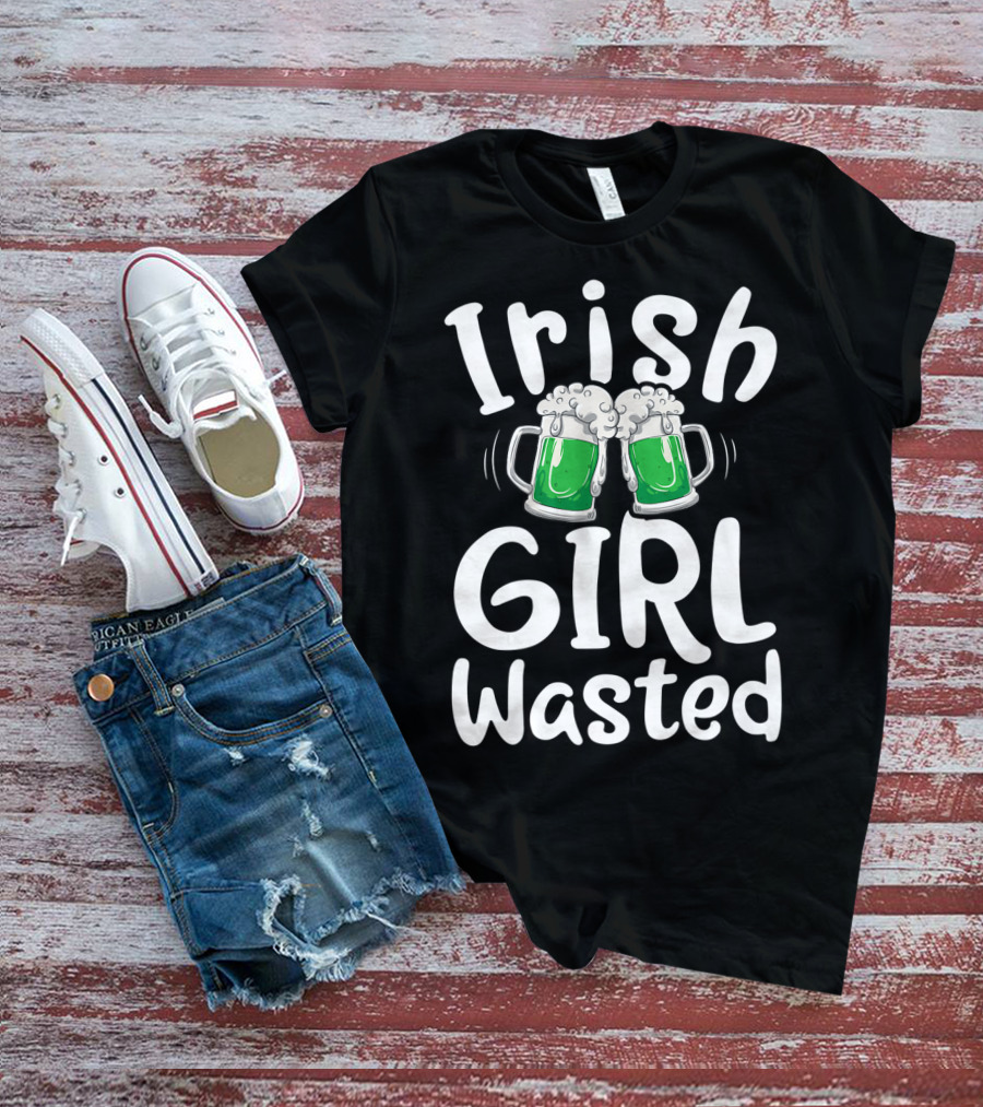Irish Girl Wasted St Patricks Day Green Beer Cheers Women Drinking T-Shirt