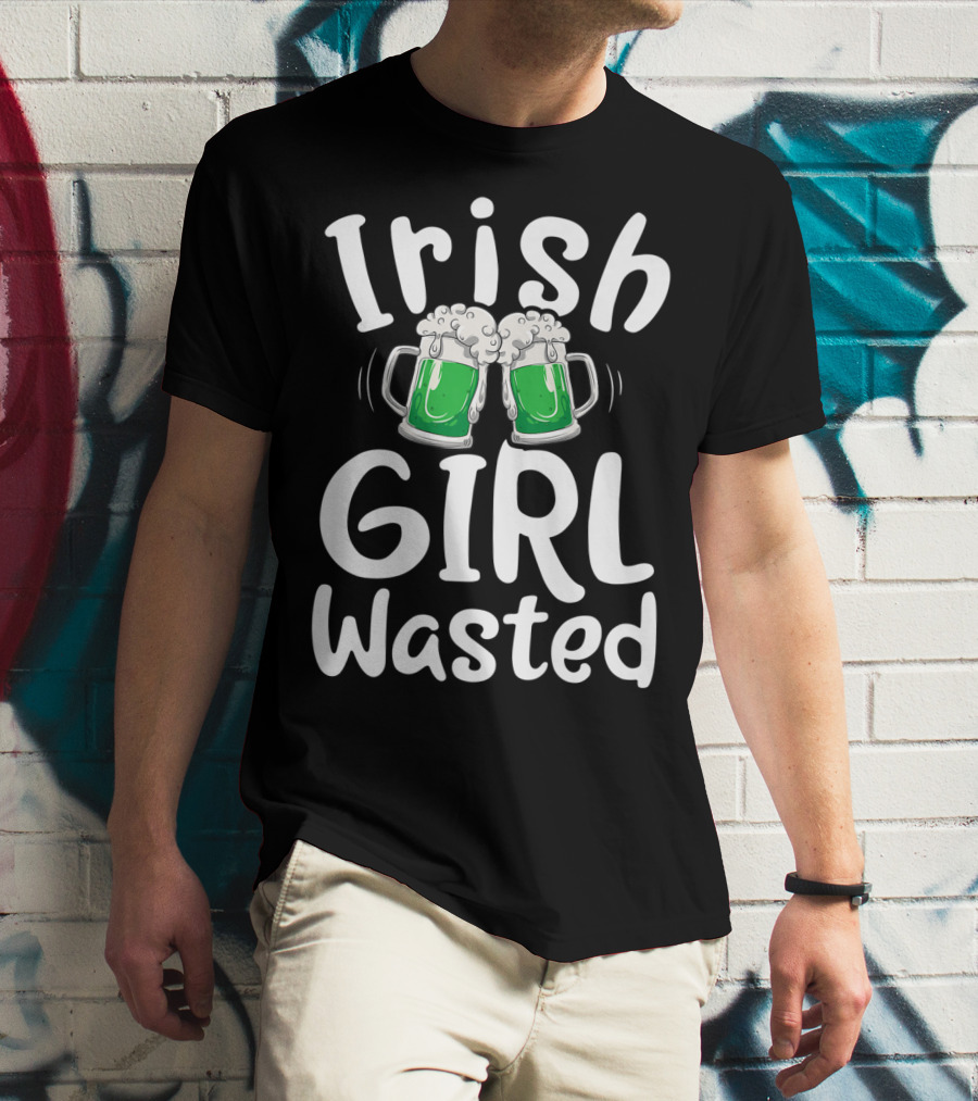 Irish Girl Wasted St Patricks Day Green Beer Cheers Women Drinking T-Shirt