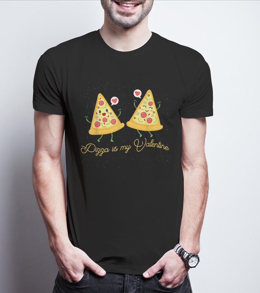 Pizza Is My Valentine With Happy Dancing Slices And Hearts T-Shirt