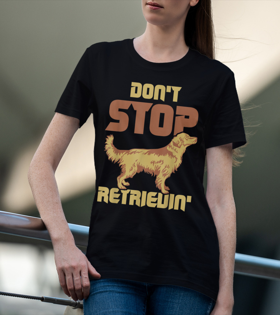 Vintage Don't Stop Retrievin' Golden Retriever T-Shirt