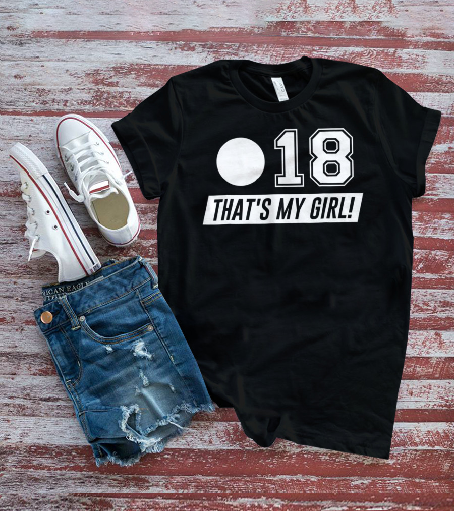 18 That's My Girl Softball Mom Softball Dad Alt Colors T-Shirt