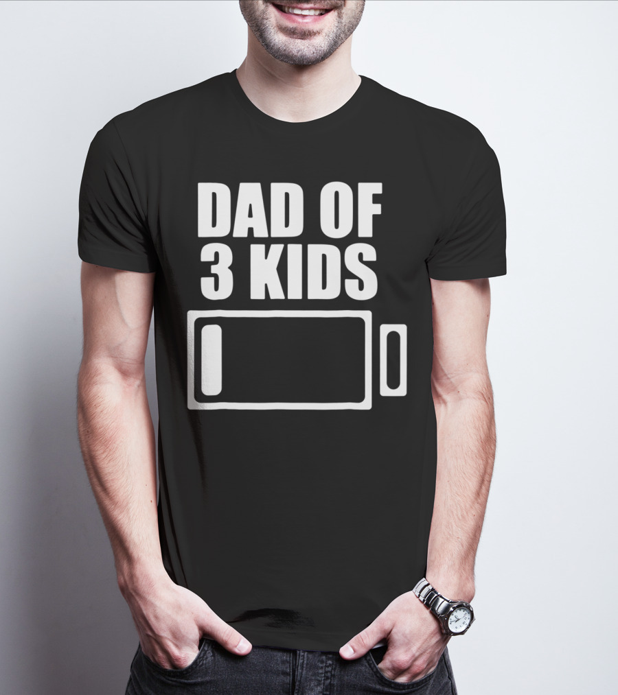 Dad Of 3 Kids Low Battery Funny Father T-Shirt