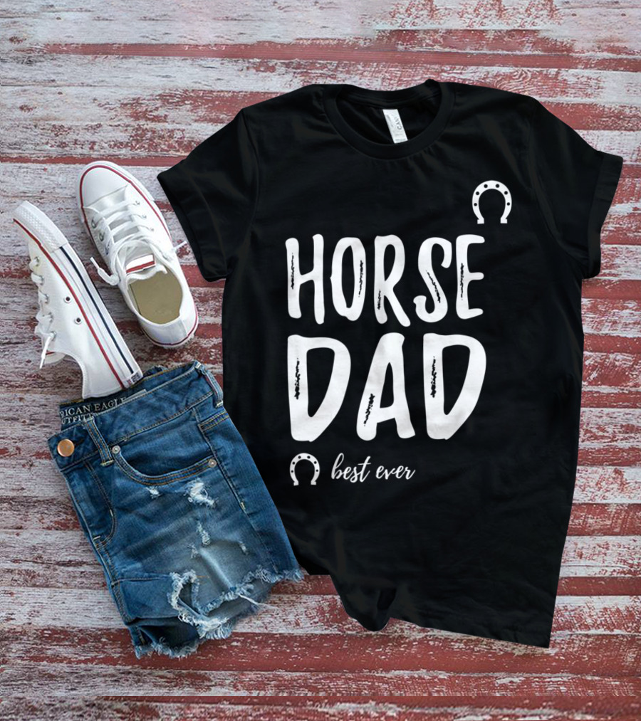 Horse Dad Best Ever Funny Horse Lover T-Shirt