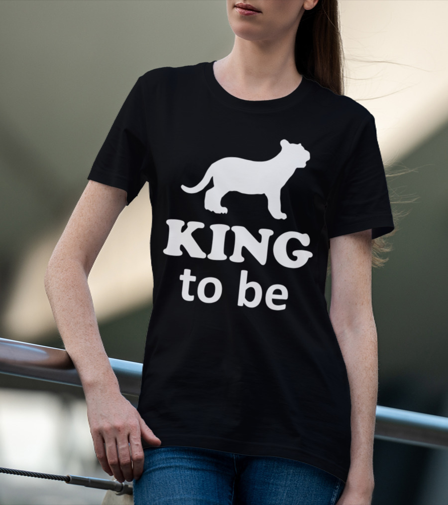 KING To Be Lion Matching Dad And Son King Prince T-Shirt