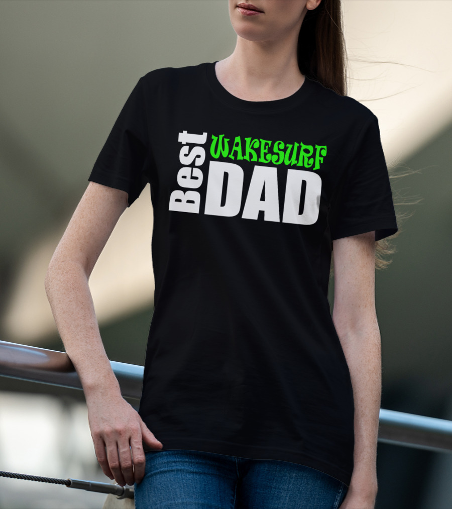 Best Wakesurf Dad T-Shirt