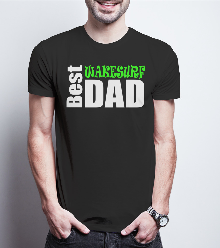 Best Wakesurf Dad T-Shirt