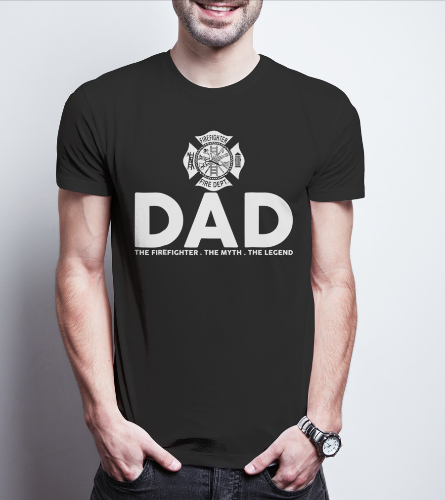 Dad Firefighter Fire Dept The Myth The Legend T-Shirt
