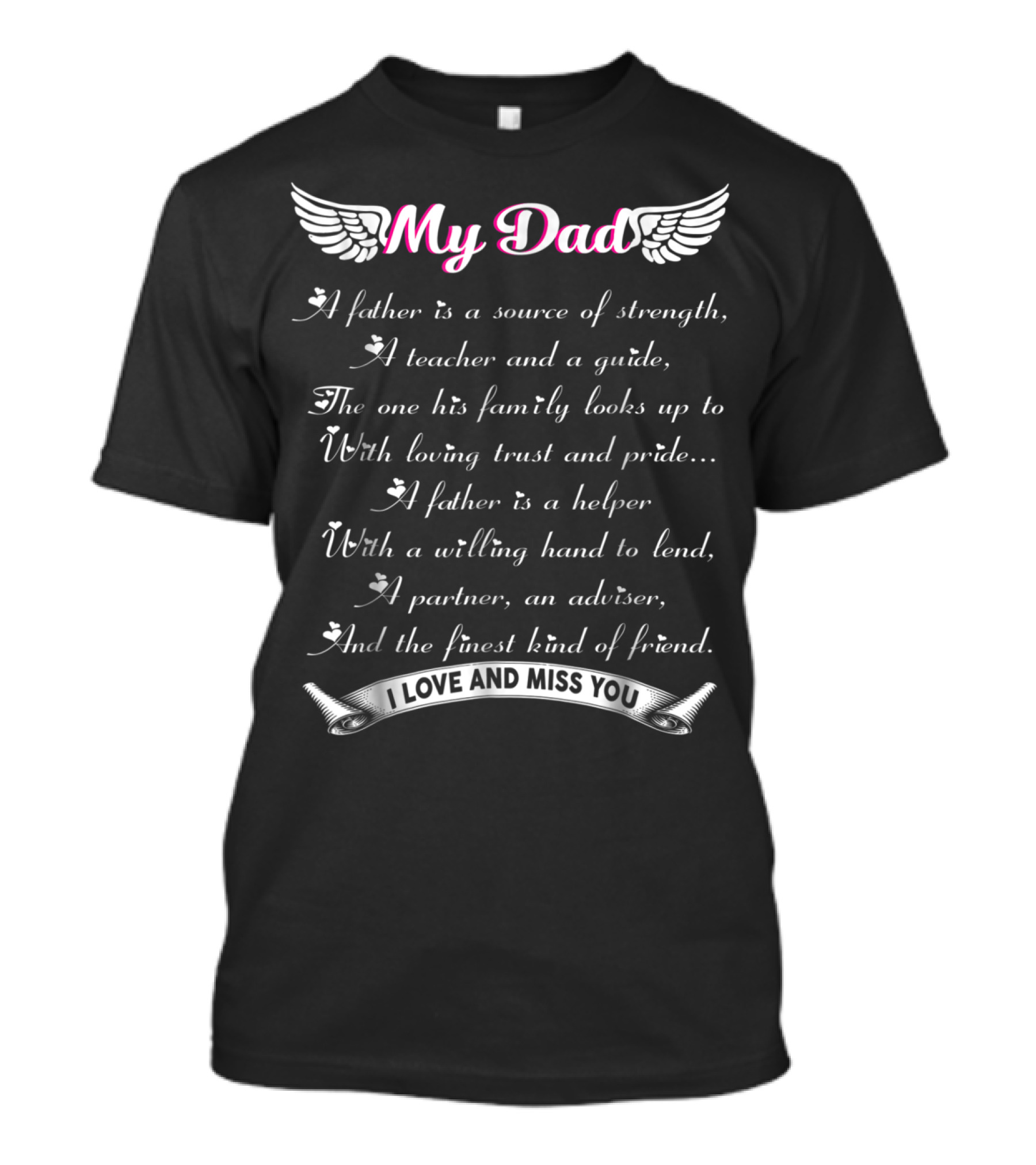 My Dad A Father Is A Source Of Strength I Love And Miss You T-Shirt
