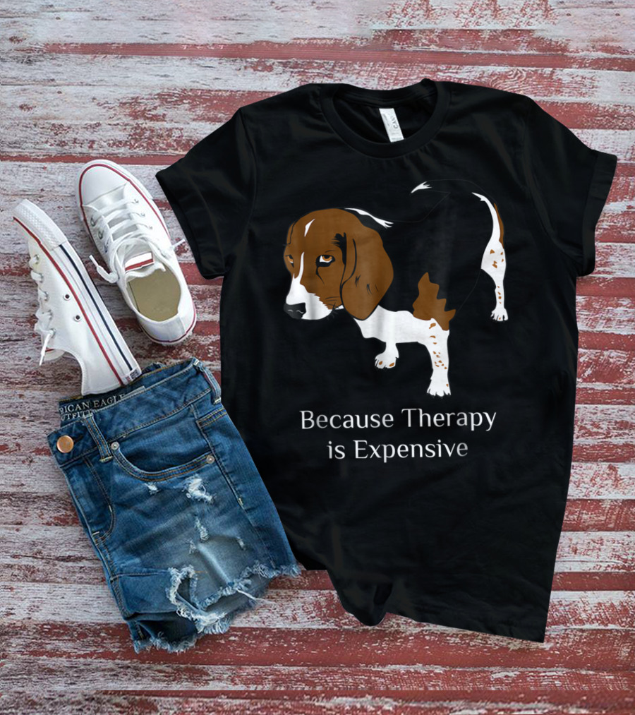 Beagle Dog Lover Because Therapy Is Expensive T-Shirt