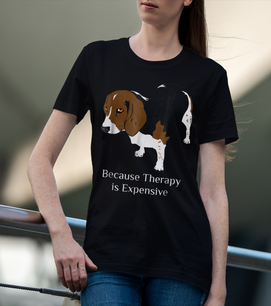 Beagle Dog Lover Because Therapy Is Expensive T-Shirt