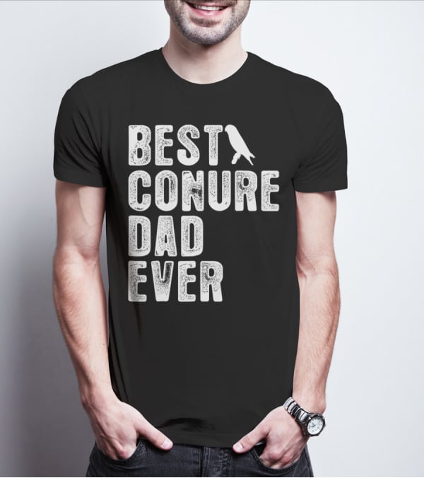 Best Conure Dad Ever Parrot T-Shirt