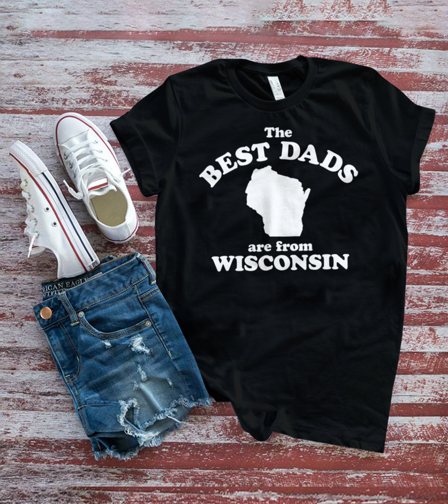 The Best Dads Are From Wisconsin Map Outline T-Shirt