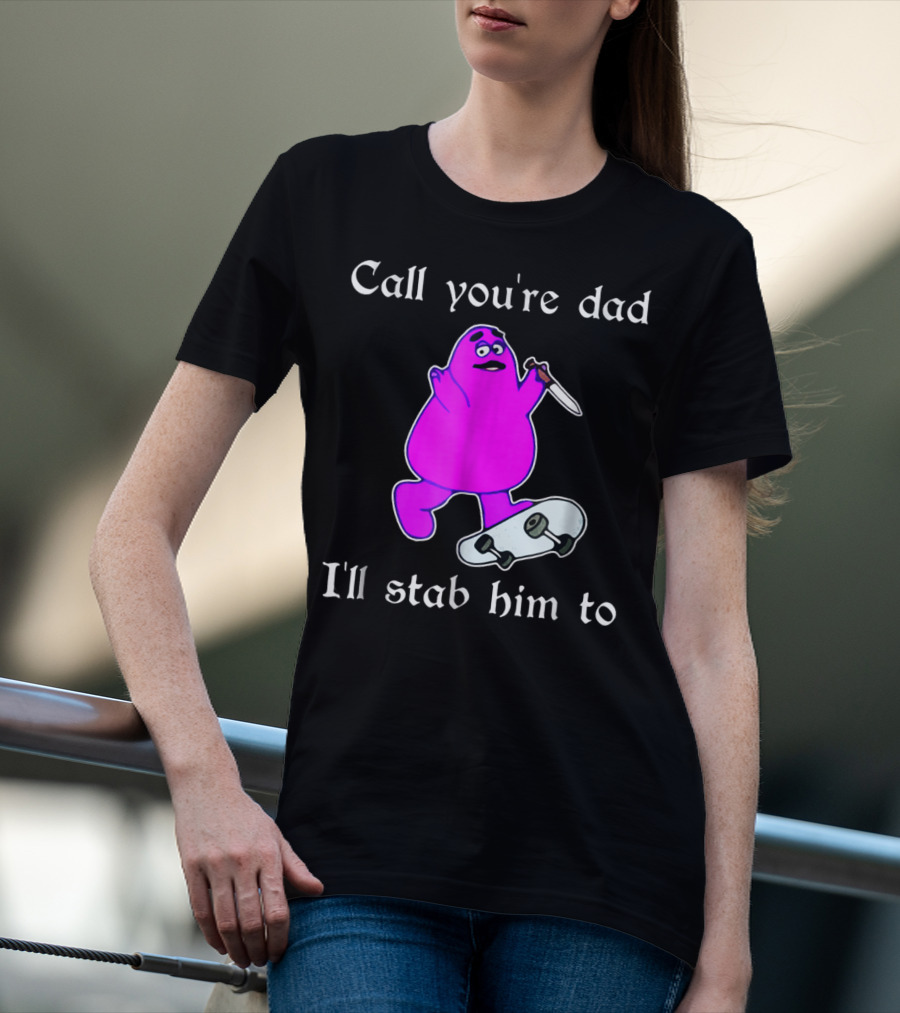 Call Youre Dad Ill Stab Him To Purple Skateboarding Character With Knife T-Shirt