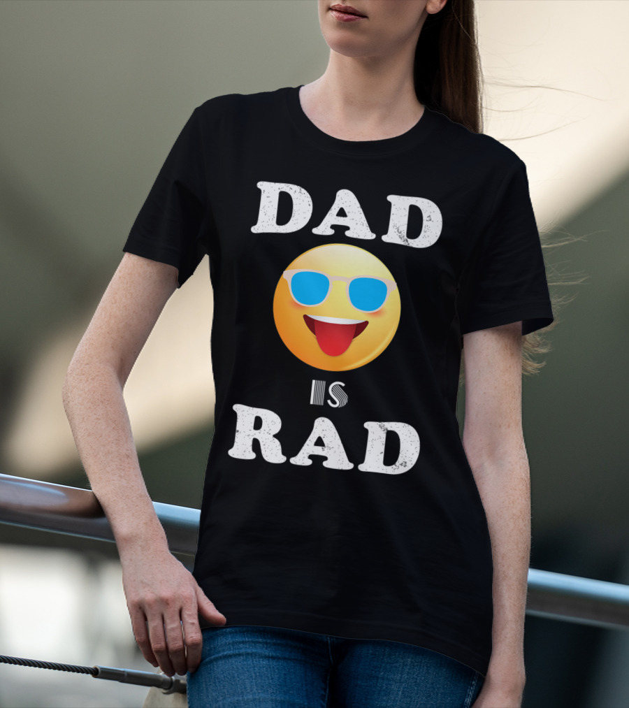 Dad Is Rad Sunglasses Emoji Happy Face T-Shirt