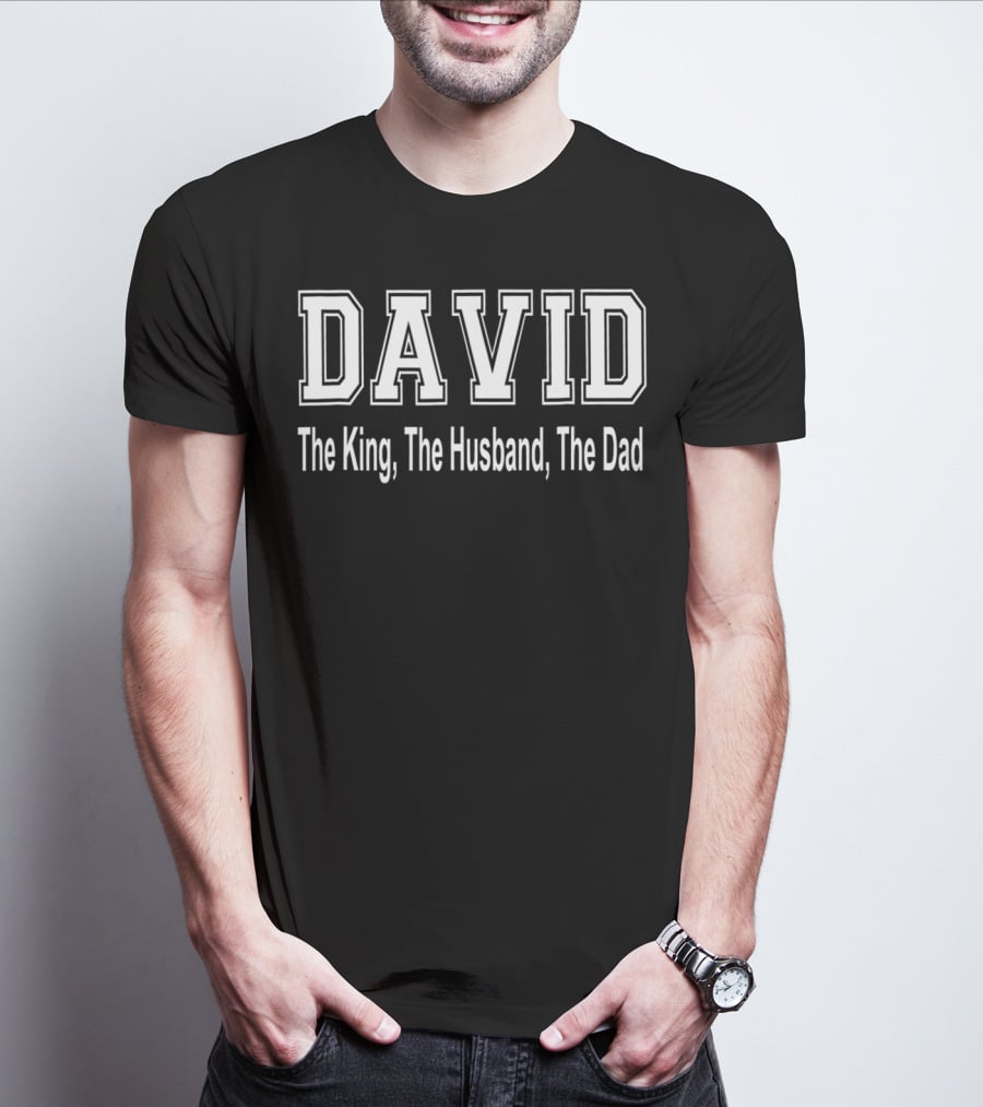 David The King The Husband The Dad T-Shirt