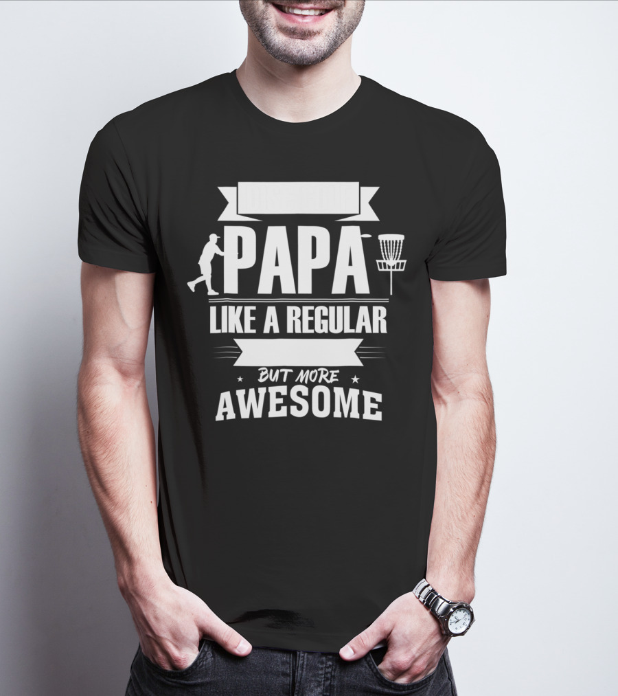 Disc Golf Papa Like A Regular Dad But More Awesome Player With Basket T-Shirt