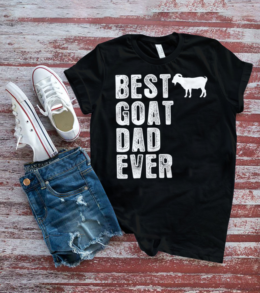 BEST GOAT DAD EVER T-Shirt