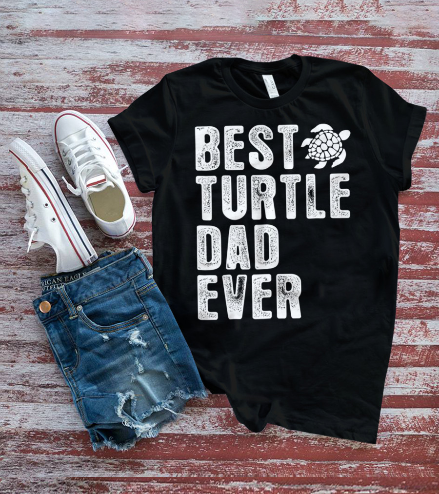 BEST TURTLE DAD EVER T-Shirt