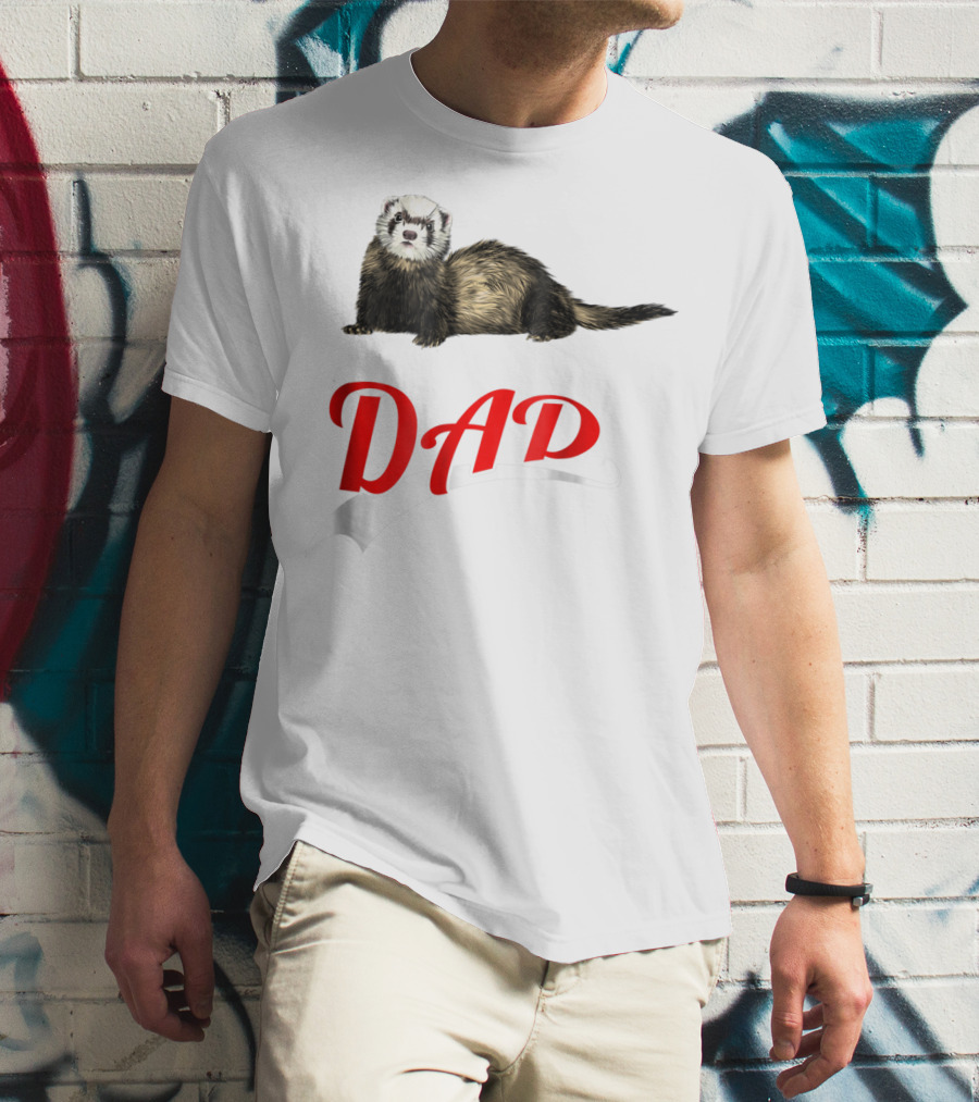Ferret Dad Text With Realistic Animal Image T-Shirt