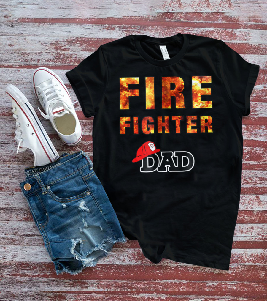 Fire Fighter Dad Awesome Firefighting Dk56 T-Shirt