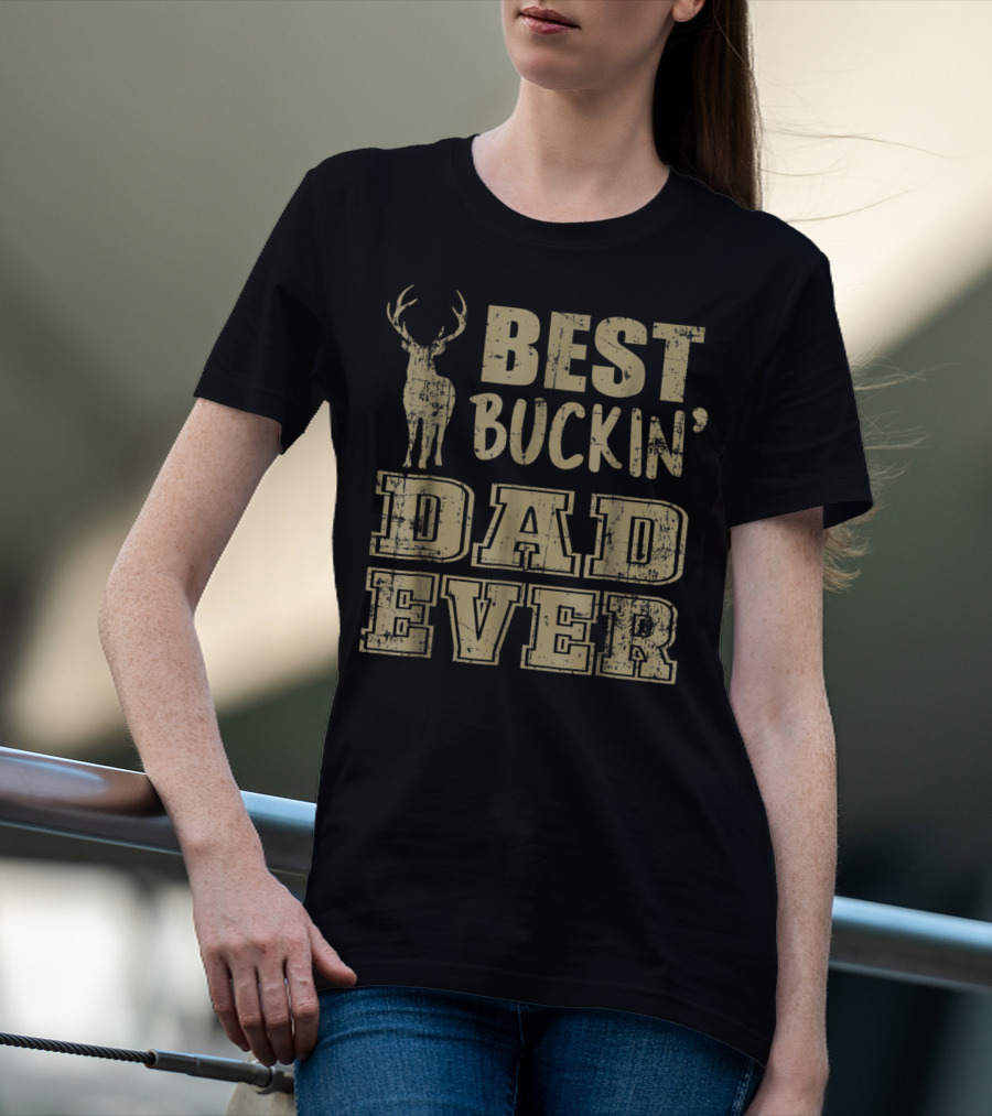 Best Buckin' Dad Ever Deer Antlers Rustic Text T-Shirt