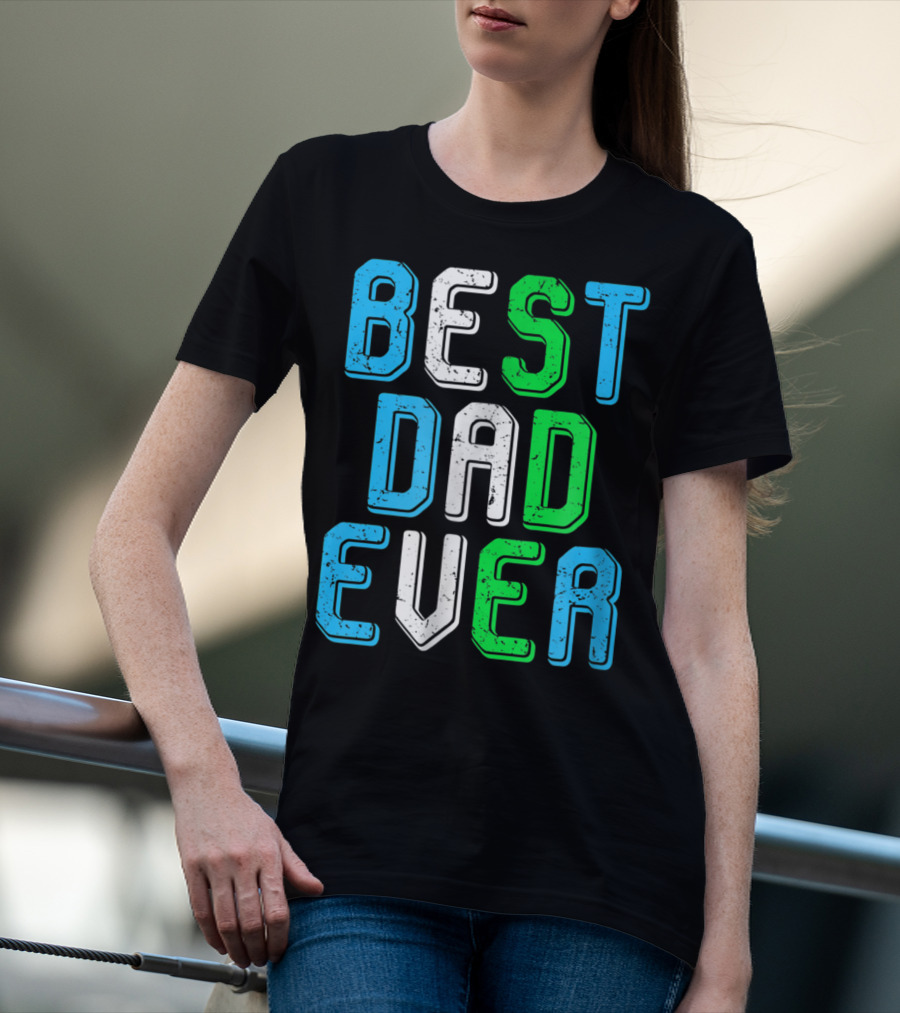 Best Dad Ever Family Man For Loving Fathers T-Shirt